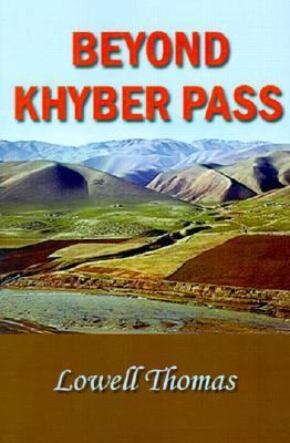 Beyond Khyber Pass: Into Forbidden Afghanistan 1931541671 Book Cover