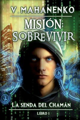 Misión: sobrevivir (La senda del Chamán Libro 1... [Spanish] 8076192625 Book Cover