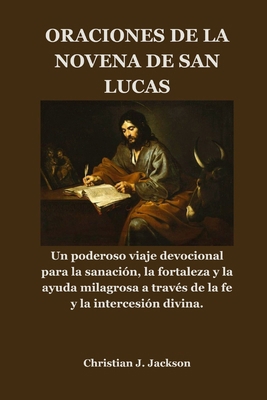 Oraciones de la Novena de San Lucas: Un poderos... [Spanish] B0G13PW69M Book Cover