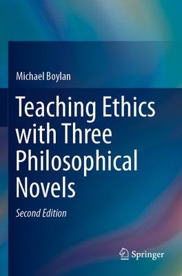 Teaching Ethics with Three Philosophical Novels 3030248747 Book Cover