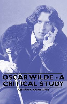 Oscar Wilde - A Critical Study 1443734489 Book Cover