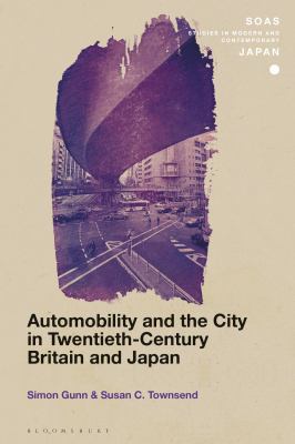 Automobility and the City in Twentieth-Century ... 1350075930 Book Cover