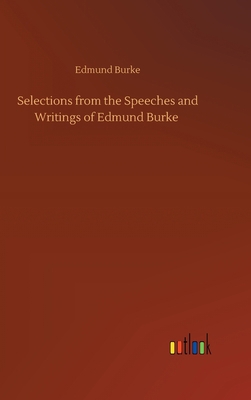 Selections from the Speeches and Writings of Ed... 3734085799 Book Cover