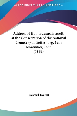 Address of Hon. Edward Everett, at the Consecra... 1161705449 Book Cover