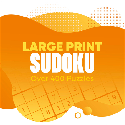 Large Print Sudoku: Over 400 Puzzles 1398859265 Book Cover
