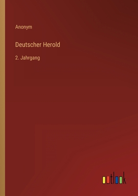 Deutscher Herold: 2. Jahrgang [German] 3368219006 Book Cover