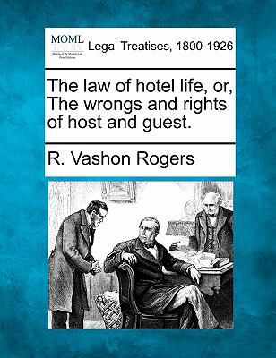 The Law of Hotel Life, Or, the Wrongs and Right... 1240184034 Book Cover