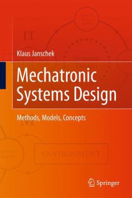 Mechatronic Systems Design: Methods, Models, Co... 3642175309 Book Cover