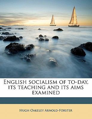 English Socialism of To-Day, Its Teaching and I... 1177836122 Book Cover