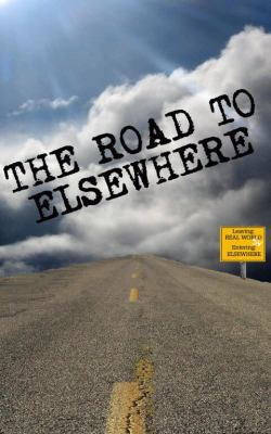 The Road to Elsewhere 0974265276 Book Cover