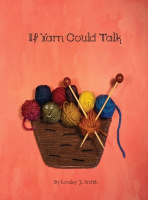 If Yarn Could Talk B0GX2WWYN8 Book Cover