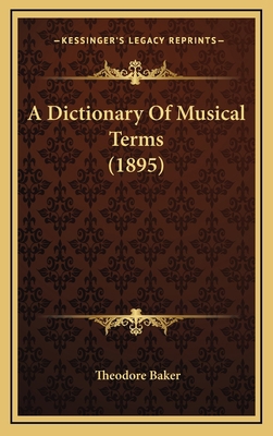 A Dictionary Of Musical Terms (1895) 1164305190 Book Cover