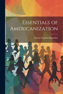 Essentials of Americanization 1021320277 Book Cover