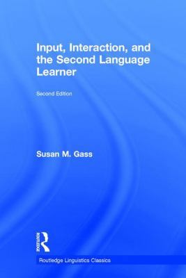 Input, Interaction, and the Second Language Lea... 1138043206 Book Cover