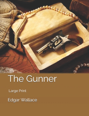 The Gunner: Large Print 1700278487 Book Cover