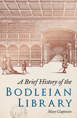 A Brief History of the Bodleian Library 1851242732 Book Cover