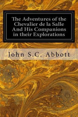 The Adventures of the Chevalier de la Salle And... 1975601440 Book Cover