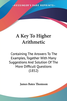 A Key To Higher Arithmetic: Containing The Answ... 1436735203 Book Cover