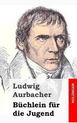 Büchlein für die Jugend [German] 1482364123 Book Cover