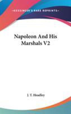 Napoleon And His Marshals V2 0548140375 Book Cover