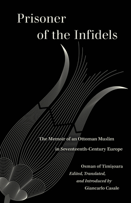 Prisoner of the Infidels: The Memoir of an Otto... 0520383397 Book Cover