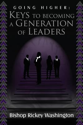 Going Higher: Keys to Becoming A Generation of ... 0981569935 Book Cover