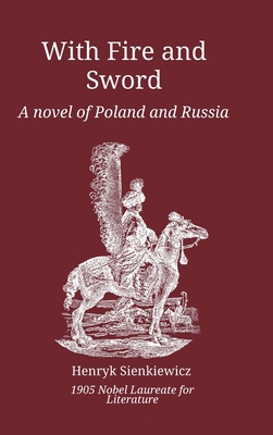 With Fire and Sword: A Novel of Poland and Russia 1667167847 Book Cover