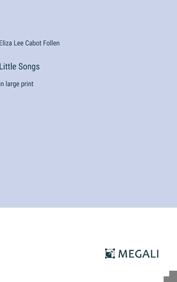 Little Songs: in large print 3387030053 Book Cover