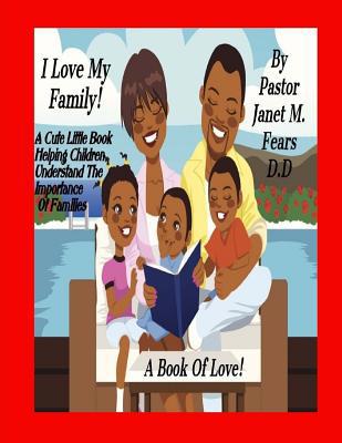 I Love My Family: A Book Of Love 1723248649 Book Cover