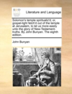 Solomon's temple spiritualiz'd; or, gospel-ligh... 1170408621 Book Cover