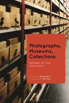 Photographs, Museums, Collections: Between Art ... 1472533925 Book Cover