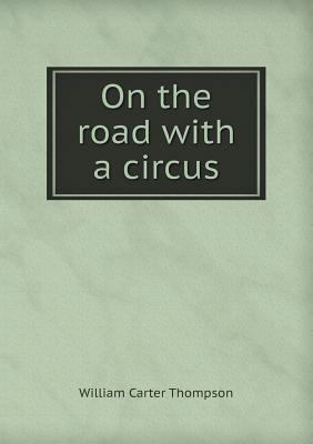 On the Road with a Circus 5518474946 Book Cover