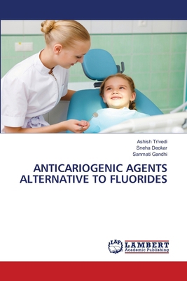 Anticariogenic Agents Alternative to Fluorides 6207841638 Book Cover