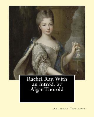 Rachel Ray. With an introd. by Algar Thorold. B... 1542884675 Book Cover