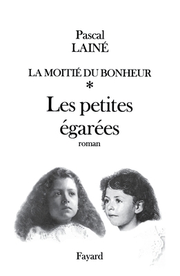 La Moitié du bonheur: Les petites égarées [French] 2213591946 Book Cover