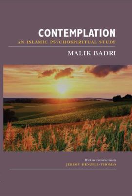 Contemplation: An Islamic Psychospiritual Study... 1565645669 Book Cover