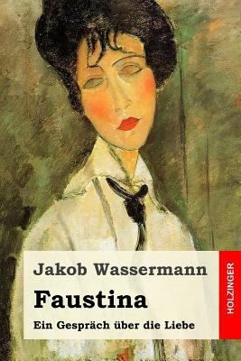 Faustina: Ein Gespräch über die Liebe [German] 1545334625 Book Cover
