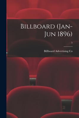 Billboard (Jan-Jun 1896); 5 1014936861 Book Cover