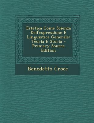 Estetica Come Scienza Dell'espressione E Lingui... [Italian] 129578727X Book Cover