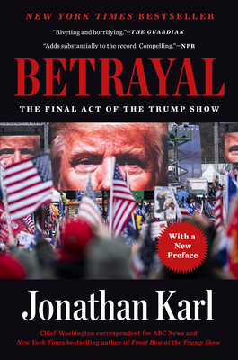 Betrayal: The Final Act of the Trump Show 0593186338 Book Cover