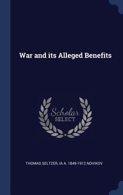 War and its Alleged Benefits 1340356708 Book Cover