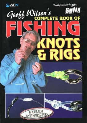 Geoff Wilson's Complete Book of Fishing Knots a... 1865131482 Book Cover