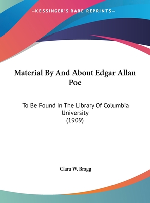 Material By And About Edgar Allan Poe: To Be Fo... 1161698558 Book Cover