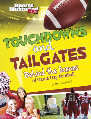 Touchdowns and Tailgates: Behind the Scenes of ... 1669040496 Book Cover