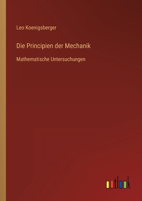 Die Principien der Mechanik: Mathematische Unte... [German] 3368496247 Book Cover