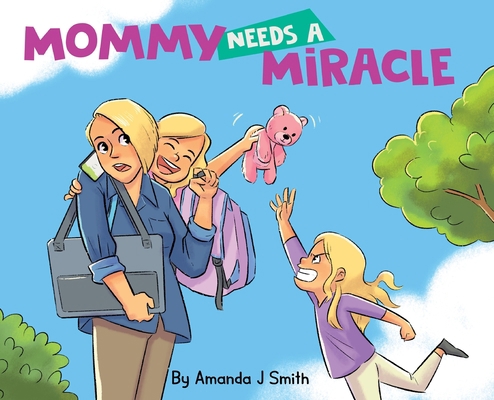 Mommy Needs a Miracle 0578981513 Book Cover