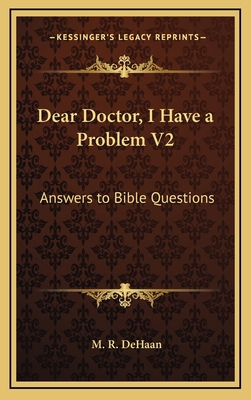Dear Doctor, I Have a Problem V2: Answers to Bi... 1166131580 Book Cover