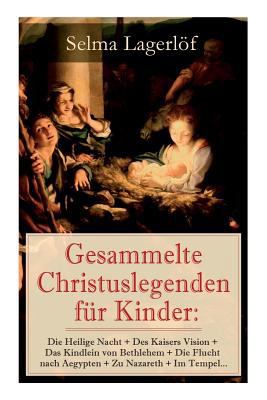 Gesammelte Christuslegenden Für Kinder: Die Hei... [German] 8027310512 Book Cover