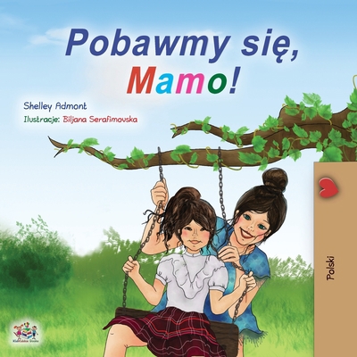 Let's play, Mom! (Polish Children's Book) [Polish] [Large Print] 1525929534 Book Cover