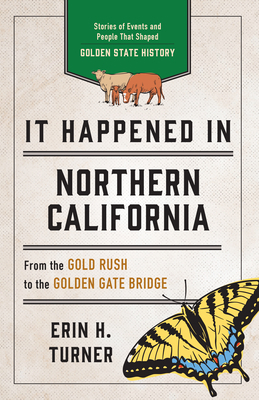 It Happened in Northern California: Stories of ... 1493060287 Book Cover